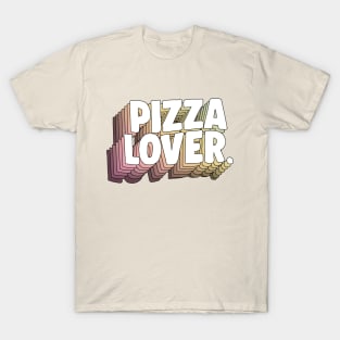 Pizza Lover. Fun Typographic Foodie Gift Idea T-Shirt